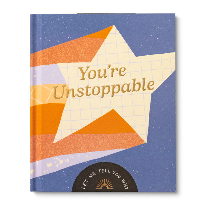You&#39;re Unstoppable: Let me tell you why