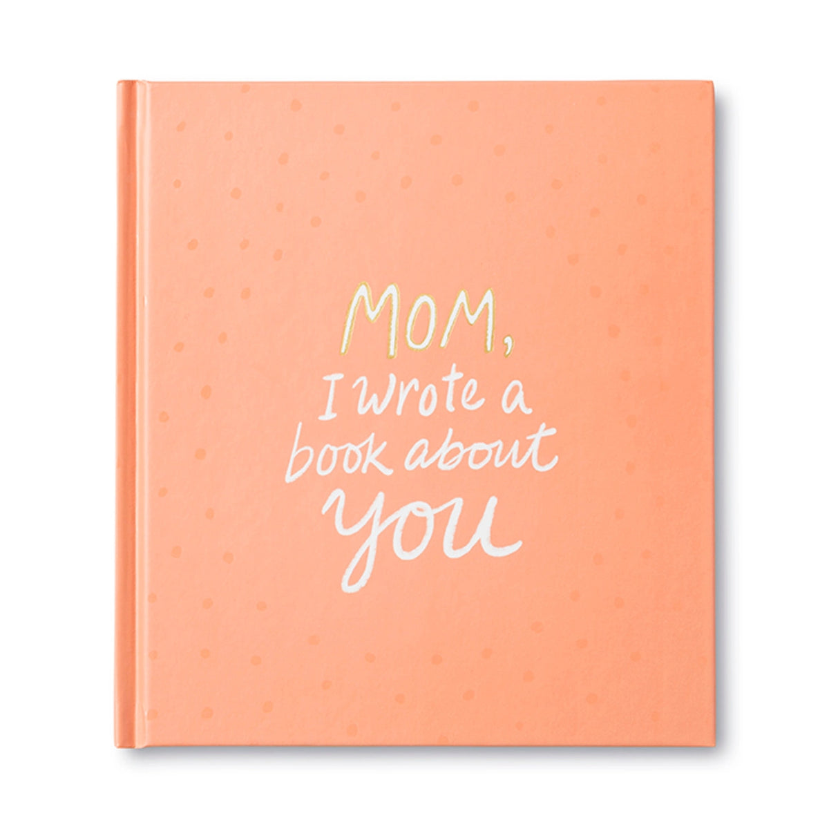 Mom, I Wrote A Book About You - Fill In Book