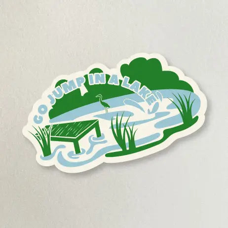 Go Jump in A Lake Vinyl Sticker