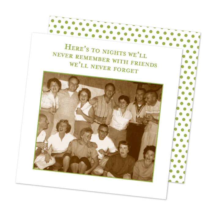 &quot;Here&#39;s to nights we&#39;ll never remember with friends we&#39;ll never forget&quot; napkins