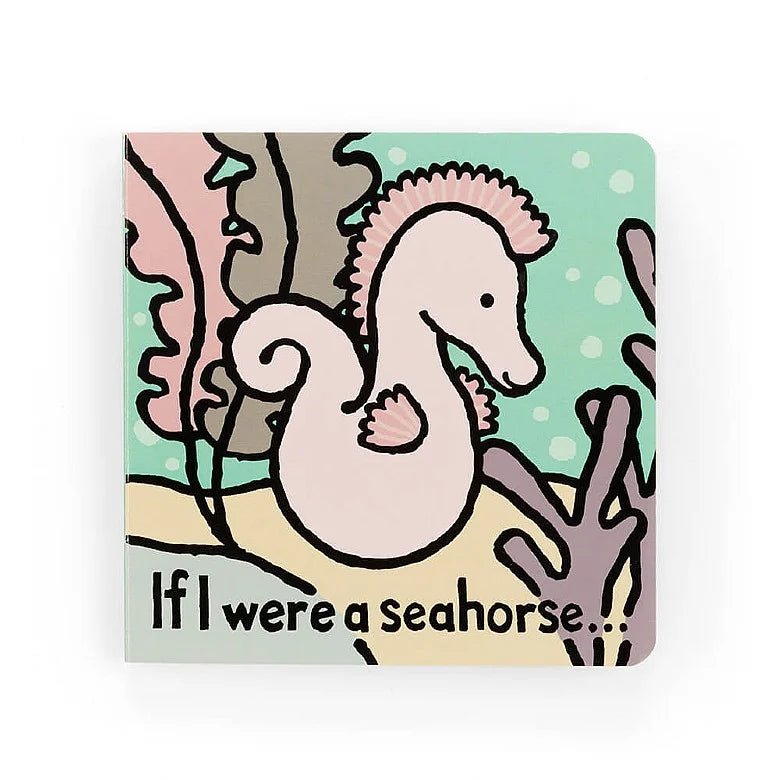 If I were a seahorse board book